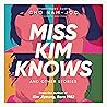 Miss Kim Knows an...
