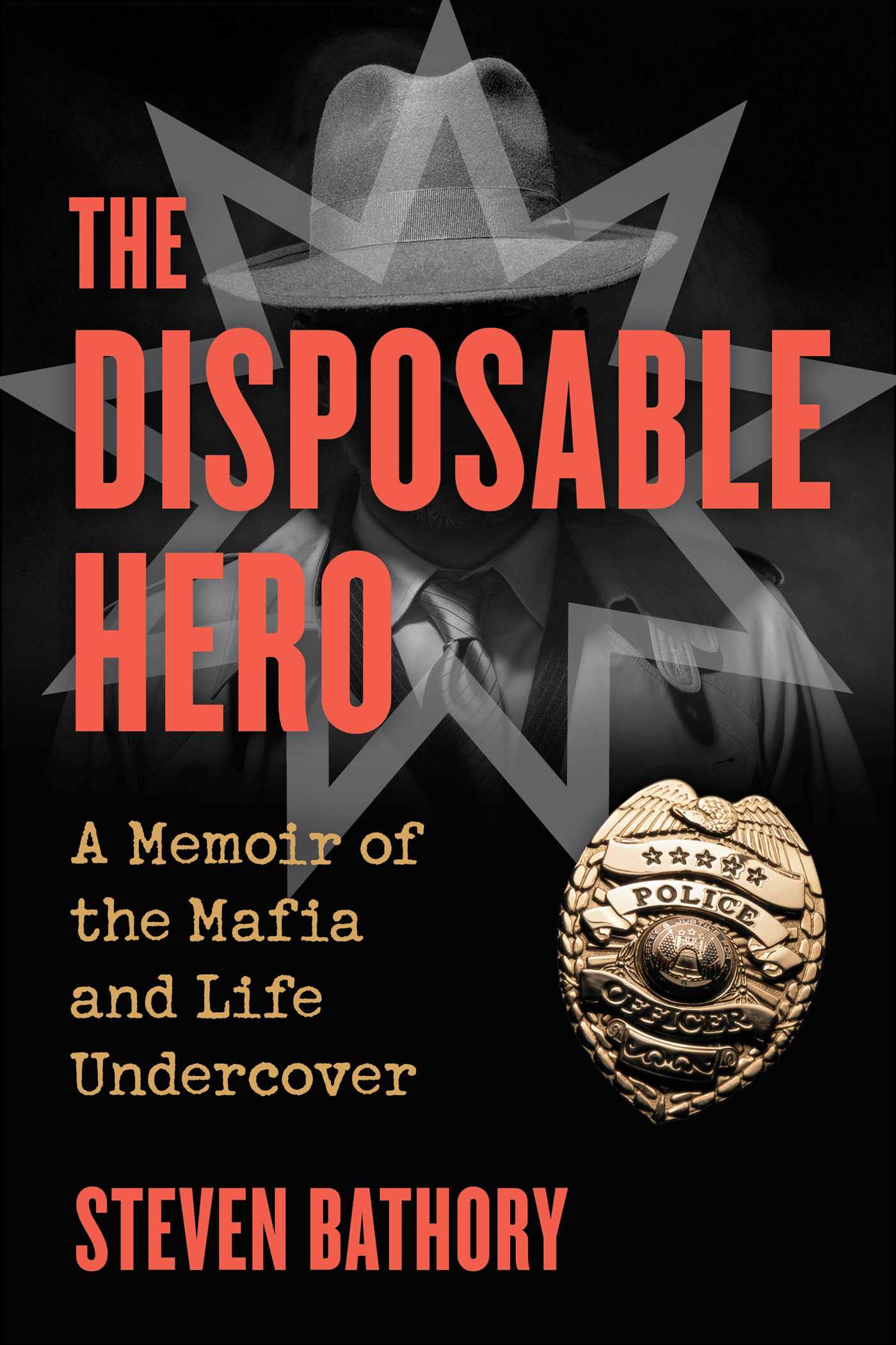 The Disposable Hero: A Memoir of the Mafia and Life Undercover (Hardcover)
