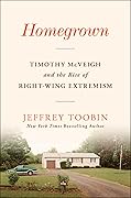 Homegrown: Timothy McVeigh and the Rise of Right-Wing Extremism