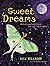 Sweet Dreams: Poems and Pai...