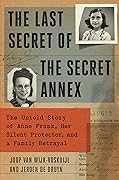 The Last Secrets of Anne Frank: The Untold Story of Her Silent Protector