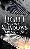 Light in the Shadows by Georgia C. Leigh