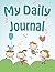 My Daily Journal: A Book fo...