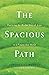The Spacious Path: Practicing the Restful Way of Jesus in a Fragmented World