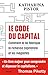 Le Code du capital: Comment la loi crée la richesse capitaliste et les inégalités