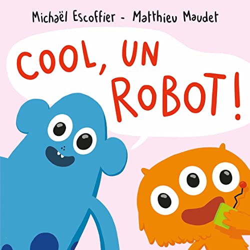 Cool, un robot ! (Board Book)