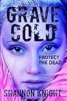 Grave Cold by Shannon  Knight