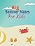 Big Summer Mazes for Kids 5-8