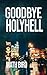 Goodbye HolyHell: a stunning dark crime thriller (Holyhell Crime Series)
