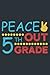 Peace Out 5th Grade Nice La...