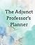Adjunct Professor's Planner by Sarah Henley
