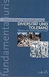 Diversität Und Toleranz: Toleranz ALS Ordnungsprinzip? (Fundamenta Iuris) (German Edition)