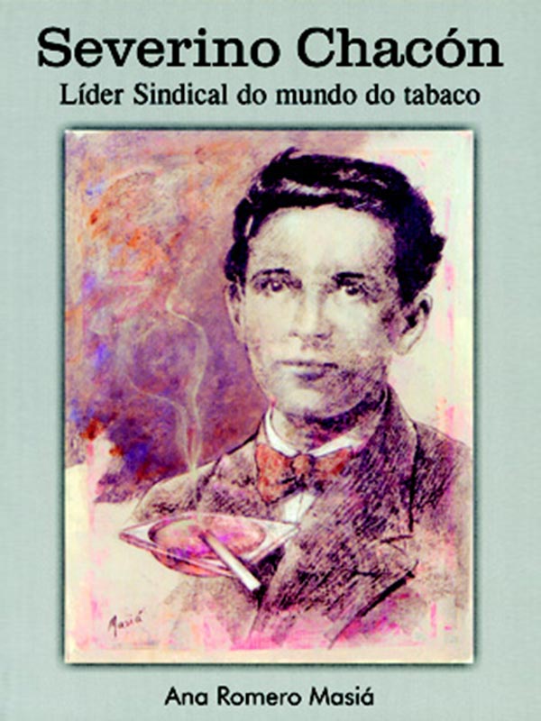 Severino Chacón. Líder sindical do mundo do tabaco