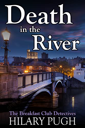 Death in the River: A twisty amateur sleuth murder mystery (The Breakfast Club Detectives Book 2)