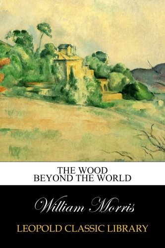 The Wood Beyond the World