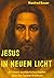 Jesus in Neuem Licht by Manfred Bauer