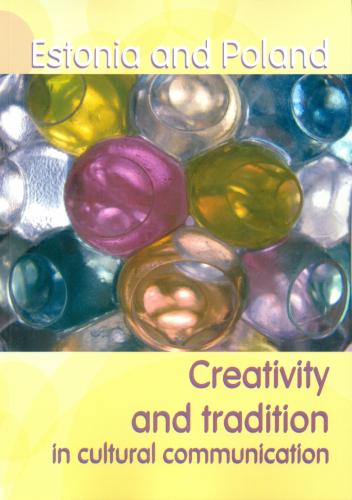 ESTONIA AND POLAND Creativity and tradition in cultural communication Volume 2: Perspectives on national and regional identity