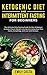 Ketogenic Diet and Intermittent Fasting for Beginners: The Ultimate Keto Fasting Guide for Men & Women! Includes Proven Weight Loss Secrets Using Meal Plan Hacks, Autophagy, and Low Carb Recipes.