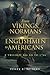 From Vikings, Normans and Englishmen to Americans by Terry E. Dudley