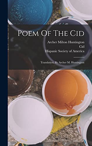Poem Of The Cid: Translation, By Archer M. Huntington