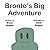Bronto's Big Adventure
