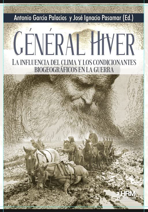 Portada de Général Hiver: La influencia del clima y los condicionantes biogeográficos en la guerra, de Unknown Author