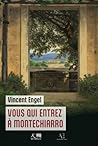 Vous qui entrez à Montechiarro by Vincent Engel