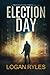 Election Day (The Prosecution Force, #3)
