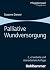 Palliative Wundversorgung (...