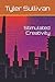 Stimulated Creativity by Tyler Sullivan