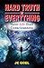 Hard Truth of Everything by J.C. Goel