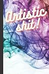 Artistic Shit! Artistic Shit!