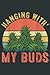 Hanging With My Buds Weed M...