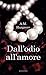 Dall'odio all'amore (Italian Edition)