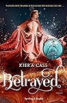 Betrayed by Kiera Cass