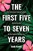 The First Five to Seven Years by Emily Kempf