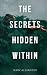 The Secrets Hidden Within