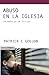Abuso en la Iglesia: Palabras de un testigo (Spanish Edition)
