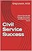 Civil Service Success: How ...