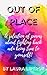 Out of place by Laura Liptrot