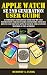 APPLE WATCH SE 2ND GENERATION USER GUIDE by Herbert A. Clark