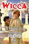 Wicca #33 - Magia dos Símbolos