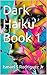 Dark Haiku Book 1