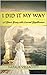 I Did It My Way: A Godless Life. An Encounter She Never Expected. (Christian Short Stories Book 1)