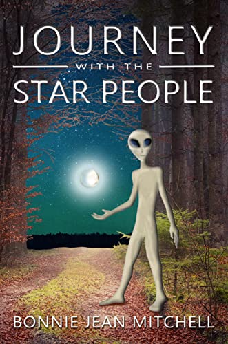 Journey with the Star People (Higher Dimensional Beings Book 1)