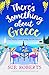 There's Something about Greece