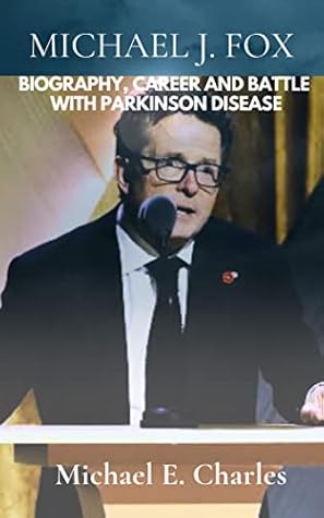 MICHAEL J. FOX: Biography, Career And Battle With Parkinson Disease