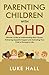 Parenting Children with ADH...
