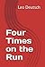 Four Times on the Run