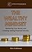The Wealthy Mindset: Mastering Your Money And Creating Lasting Financial Security